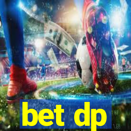 bet dp